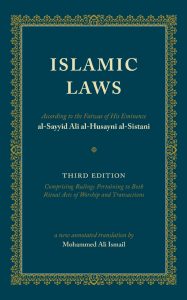 Islamic Laws - According to the Fatwas of His Eminence al-Sayyid Ali al ...