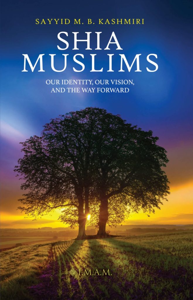 Shia Muslims Our Identity, Our Vision, and the Way Forward
