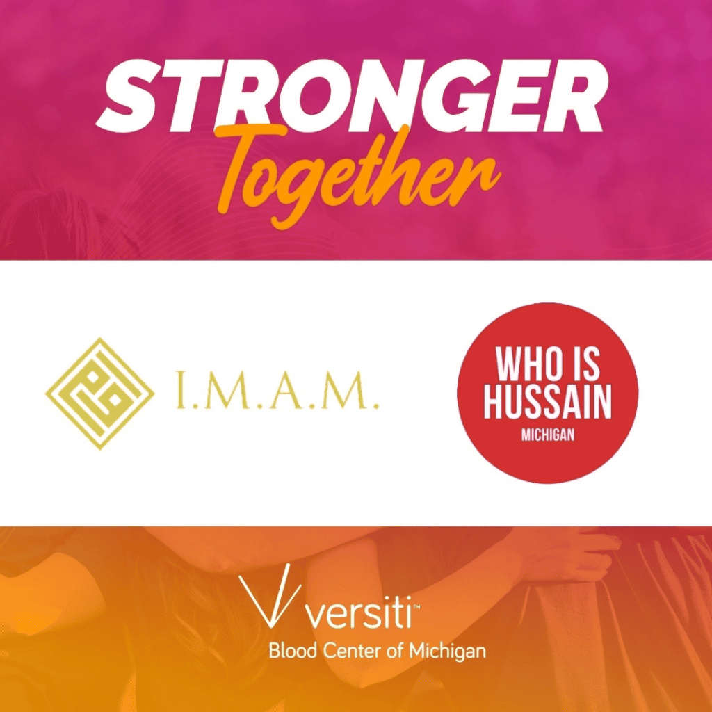 I.M.A.M., Who is Hussain Michigan, and Versiti Blood Center of Michigan logos beneath the words "Stronger Together"