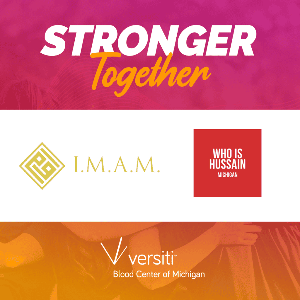 I.M.A.M., Who is Hussain Michigan, and Versiti Blood Center of Michigan logos beneath the words "Stronger Together"